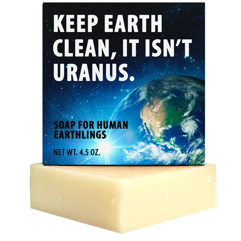 Keep Earth Clean It Isn’t Uranus Soap