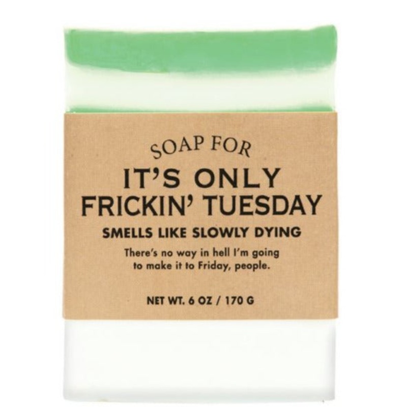 It’s Only Frickin Tuesday Soap