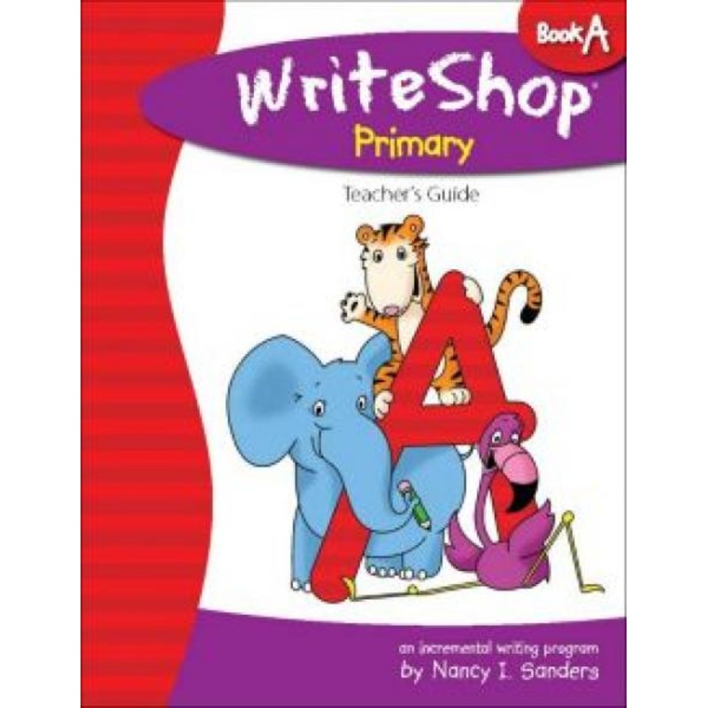 WRITESHOP PRIMARY BOOK A TEACHER’S GUIDE
