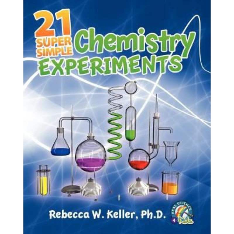 21 SUPER SIMPLE CHEMISTRY EXPERIMENTS