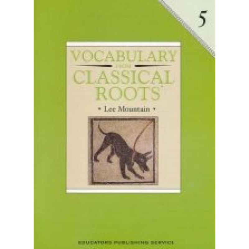 VOCABULARY FROM CLASSICAL ROOTS: GRADE 5 WORKBOOK