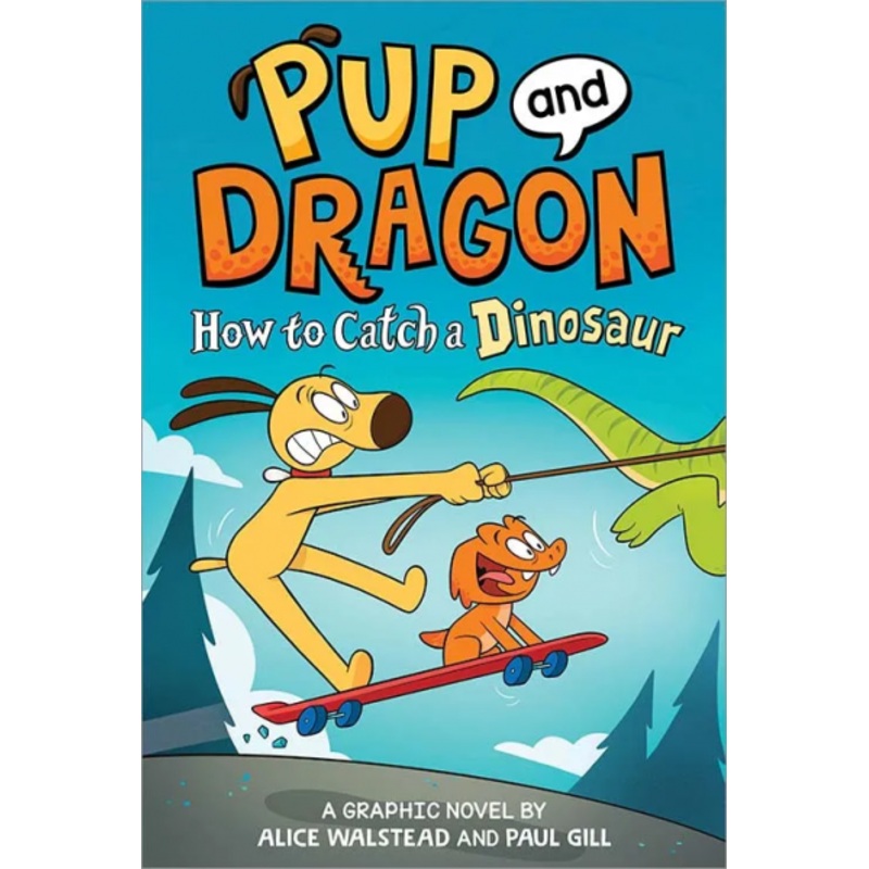 PUP AND DRAGON: HOW TO CATCH A DINOSAUR
